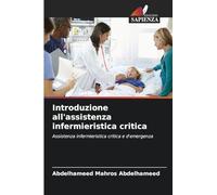 Introduzione all'assistenza infermieristica critica: Assistenza infermieristica critica e d'emergenza