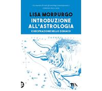 Introduzione all'astrologia e decifrazione dello zodiaco (Varia best seller)