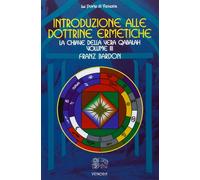 Introduzione alle dottrine ermetiche. La chiave della vera Qabalah (Vol. 3) (Le porte di Venexia)