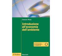 Introduzione all'economia dell'ambiente. Nuova ediz. (Itinerari)