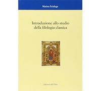 Introduzione allo studio della filologia classica (Corsi universitari)