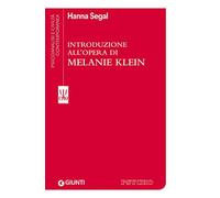 Introduzione all'opera di Melanie Klein (Psicoanalisi e civiltà contemporanea)