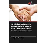 Introduzione della terapia aromatica presso il centro sociale Benevit Weidach: Guida all'implementazione della cura aromatica
