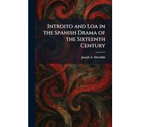 Introito and Loa in the Spanish Drama of the Sixteenth Century