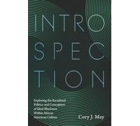 Introspection: Exploring the Racialized Politics and Conception of Ideal-Blackness Within African American Culture