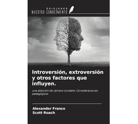 Introversión, extroversión y otros factores que influyen.: una elección de carrera contable: Consideraciones pedagógicas