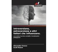 Introversione, estroversione e altri fattori che influenzano.: una scelta di carriera contabile: Considerazioni pedagogiche