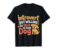 Introvert But Willing To Talk To Your Dog Pet Lover |- Camiseta