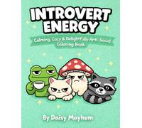 Introvert Energy: A Cozy Anti-Social Coloring Book for People Who Cancel Plans (Unfiltered Energy)