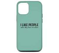 Introvert Funny Quote I Like People When They Leave me Alone Carcasa para iPhone 12/12 Pro