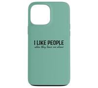 Introvert Funny Quote I Like People When They Leave me Alone Carcasa para iPhone 13 Pro MAX