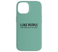 Introvert Funny Quote I Like People When They Leave me Alone Carcasa para iPhone 14