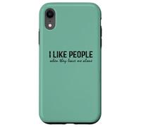 Introvert Funny Quote I Like People When They Leave me Alone Carcasa para iPhone XR