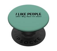 Introvert Funny Quote I Like People When They Leave me Alone PopSockets PopGrip Adhesivo