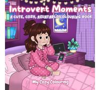 Introvert Moments: A Cute, Cozy, Relatable Colouring Book