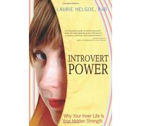 Introvert Power: Why Your Inner Life Is Your Hidden Strength