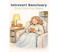 Introvert Sanctuary: Cozy Coloring Pages for Quiet Souls and Gentle Hearts
