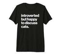 Introverted But Happy to Discuss Cats Funny Cat Lover Camiseta Premium
