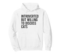 Introverted But Willing To Discuss Cats Sudadera con Capucha