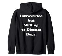 Introverted But Willing To Discuss Dogs Funny Saying Sudadera con Capucha
