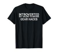 Introverted But Willing To Discuss Gear Hacks Introvert Camiseta