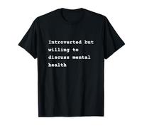 Introverted but willing to discuss mental health Phrase Camiseta