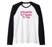 Introverted But Willing To Talk Quote Camiseta Manga Raglan
