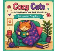 Introverted Cozy Cats Coloring Book for Adults: 52 Scenes with Adorable Cats Enjoying the Introvert Life for Self-Care and Mindful Relaxation