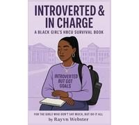 Introverted & In Charge: A Black Girls's HBCU Survival Book: A Black Girl's HBCU Survival Book