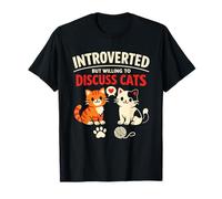 Introvertido Pero dispuesto a discutir Gatos Amante de los Gatos Divertido Camiseta