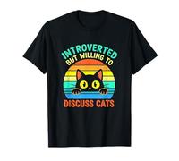 Introvertido Pero dispuesto a discutir Gatos felino Amante Animal Camiseta