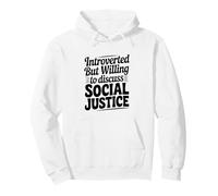 Introvertido Pero dispuesto a Hablar de Justicia Social Sudadera con Capucha