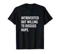 Introvertido pero dispuesto a hablar de siestas divertidas Camiseta