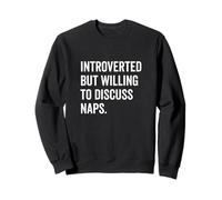 Introvertido pero dispuesto a hablar de siestas divertidas Sudadera