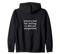 Introvertido Pero dispuesto a Hablar sobre el raquetbol Sudadera con Capucha
