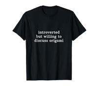 Introvertido Pero dispuesto a Hablar sobre Origami Camiseta