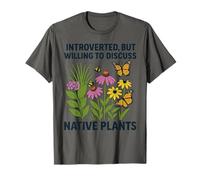 Introvertido, Pero dispuesto a Hablar sobre Plantas nativas Camiseta
