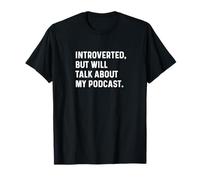Introvertido Pero hablará sobre mi Programa de Podcast de Podcast Camiseta