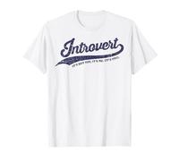 Introvertido. Tú no. Yo. Social con la Gente. Divertido Camiseta