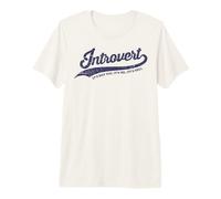 Introvertido. Tú no. Yo. Social con la Gente. Divertido Camiseta Premium