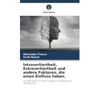 Introvertiertheit, Extrovertiertheit und andere Faktoren, die einen Einfluss haben.: eine Berufswahl im Rechnungswesen: Pädagogische Überlegungen