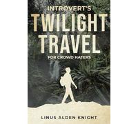Introvert's Twilight Travel for Crowd Haters: Olympic National Park, Forks Washington and La Push Baby! (Introvert's Travel for Crowd Haters)