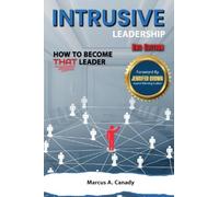 Intrusive Leadership How to Become THAT Leader, Edition 2