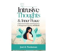 INTRUSIVE THOUGHTS & INNER PEACE || Pregnancy and Postpartum Anxiety Workbook: A Survival Guide and Pregnancy and Postpartum Anxiety Workbook (Joel's Self-Help Workbooks)