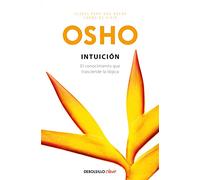 Intuición (Claves para una nueva forma de vivir): El conocimiento que trasciende la lógica (Best Seller | No Ficción)