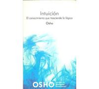 Intuición. El Conocimiento Que Trasciende La Lógica