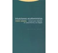 Intuiciones Ecofeministas: Ensayo Para Repensar El Conocimiento Y La R