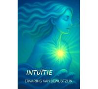 Intuïtie - Ervaring van Bewustzijn: Een ode aan de visie van Alan Watts