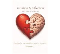 intuition & reflection puzzle Journal: Puzzles for the mind, prompts for the soul