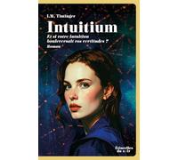 Intuitium: Et si votre intuition bouleversait vos certitudes ?